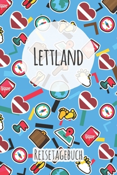 Lettland Reisetagebuch: A5 Reise Journal I Notizbuch I Urlaubs Planer I Road trip Planer I Travel notebook I 6X9 Pocket journal I Geschenk für Backpacker (German Edition)
