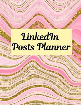 Paperback LinkedIn Posts Planner: Organizer to Plan All Your Posts & Content Book