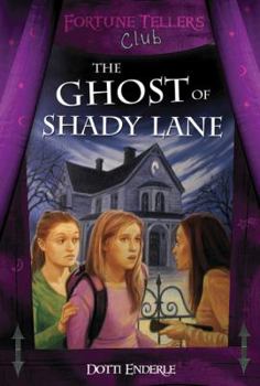 The Ghost Of Shady Lane (Fortune Tellers Club #8) - Book #8 of the Fortune Tellers Club