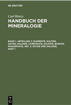 Hardcover Elemente, Sulfide, Oxyde, Haloide, Carbonate, Sulfate, Borate, Phaosphate, Abt. 2: Oxyde Und Haloide [German] Book