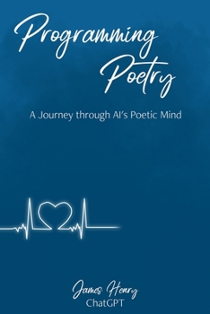 Paperback Progamming Poetry: A Journey through AI's Poetic Mind Book