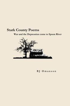 Paperback Stark County Poems: War and the Depression come to Spoon River Book