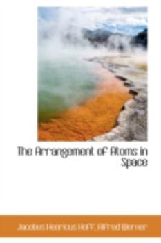 Paperback The Arrangement of Atoms in Space Book