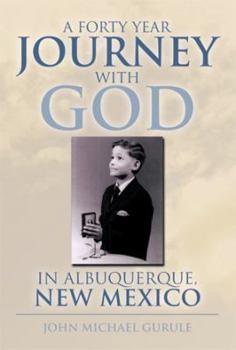 Paperback A Forty Year Journey with God in Albuquerque, New Mexico Book