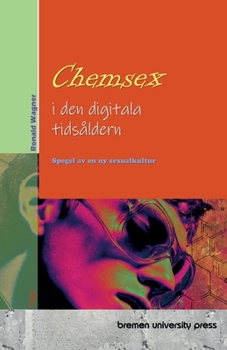 Chemsex i den digitala tidsåldern: Spegel av en ny sexualkultur