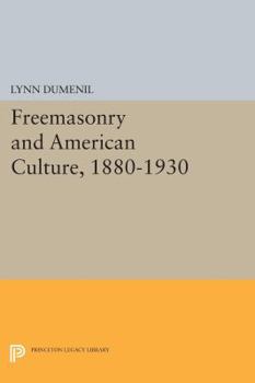 Paperback Freemasonry and American Culture, 1880-1930 Book