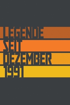Legende seit Dezember 1991: ein Geschenk für legendäre Menschen,120-zeiliges Notizbuchjournal (15x23cm), German Edition.
