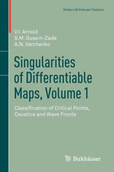 Paperback Singularities of Differentiable Maps, Volume 1: Classification of Critical Points, Caustics and Wave Fronts Book