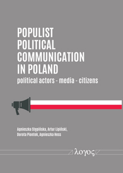 Paperback Populist Political Communication in Poland: Political Actors - Media - Citizens Book