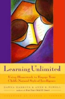 Paperback Learning Unlimited: Using Homework to Engage Your Child's Natural Style of Intelligence (Parenting School-Age Children, Learning Tools, Ki Book