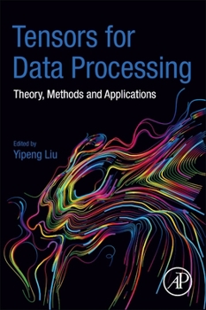 Paperback Tensors for Data Processing: Theory, Methods, and Applications Book