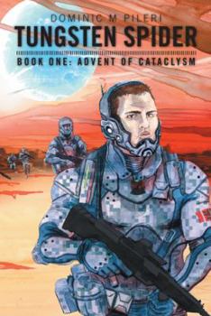 Paperback Tungsten Spider: Book One: Advent of Cataclysm Book