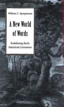 Hardcover A New World of Words: Redefining Early American Literature Book