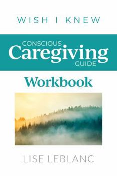 Paperback Conscious Caregiving Guide Workbook Book