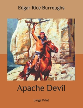 Paperback Apache Devil: Large Print Book