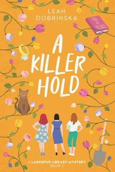 A Killer Hold - Book #3 of the Larkspur Library Mysteries