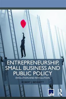 Paperback Entrepreneurship, Small Business and Public Policy: Evolution and revolution Book