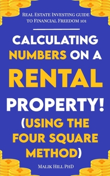 Paperback Real Estate Investing for Freedom 101: Calculating Numbers on a Rental Property ( Using the Four Square Method)! Book