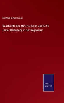 Hardcover Geschichte des Materialismus und Kritik seiner Bedeutung in der Gegenwart [German] Book