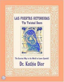 Paperback Las Puertas Retorcidas/The Twisted Doors: The Scariest Way in the World to Learn Spanish! [Spanish] Book