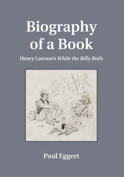 Paperback Biography of a Book: Henry Lawson's While the Billy Boils Book