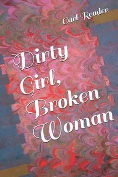 Paperback Dirty Girl, Broken Woman Book
