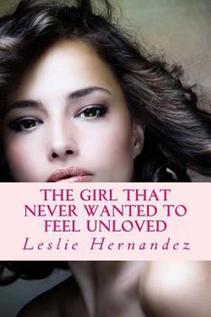 Paperback The girl that never wanted to feel unloved Book