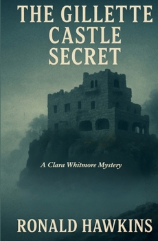 The Gillette Castle Secret (The Clara Whitmore Mysteries)