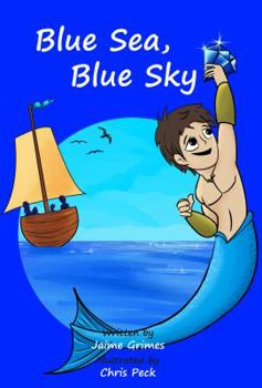 Paperback Blue Sea, Blue Sky (Teach Kids Colors -- the learning-colors book series for toddlers and children ages 1-5) Book