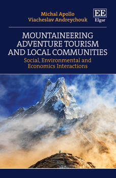 Hardcover Mountaineering Adventure Tourism and Local Communities: Social, Environmental and Economics Interactions Book