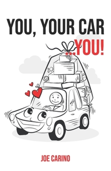 Paperback You, Your Car.... You!!: Explore the intimate connection between you and your car Book