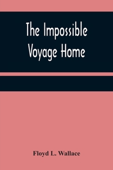 Paperback The Impossible Voyage Home Book