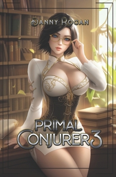 Primal Conjurer 3: A Harem Fantasy