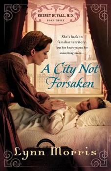 A City Not Forsaken (Cheney Duvall, M. D. #3) - Book #3 of the Cheney Duvall, M.D.