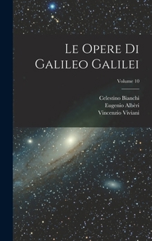 Hardcover Le Opere Di Galileo Galilei; Volume 10 [Italian] Book