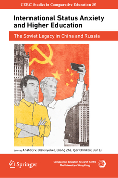Hardcover International Status Anxiety and Higher Education: The Soviet Legacy in China and Russia Book