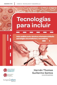 Paperback Tecnologías para incluir: Ocho análisis socio-técnicos orientados al diseño estratégico de artefactos y normativas [Spanish] Book