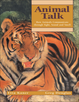 Paperback Animal Talk: How Animals Communicate Through Sight, Sound and Smell Book