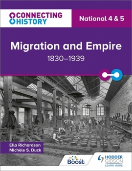 Paperback Connecting History: National 4 & 5 Migration and Empire, 1830–1939 Book