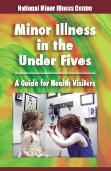 Paperback Minor illness in the under fives: A guide for health visitors Book