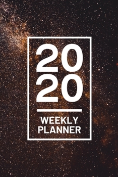 Paperback 2020 Weekly Planner: Black Outer Space Stars 52 Week Journal 6 x 9 inches, Organizer Calendar Schedule Appointment Agenda Notebook Book