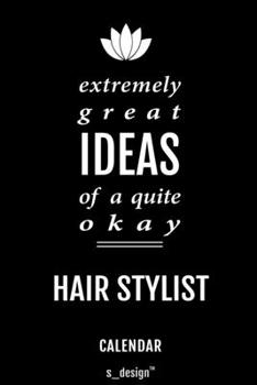 Calendar for Hair Stylists / Hair Stylist: Everlasting Calendar / Diary / Journal (365 Days / 3 Days per Page) for notes, journal writing, event planner, quotes & personal memories