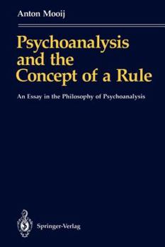 Psychoanalysis and the Concept of a Rule: Essay in the Philosophy of Psychoanalysis