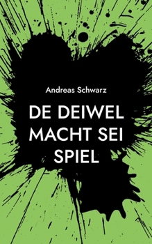 Paperback De Deiwel macht sei Spiel: Geschichte un Gedichte uff Pälzisch [German] Book