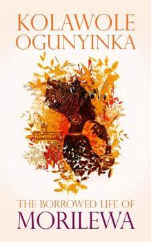 Paperback The Borrowed life of Morilewa Book