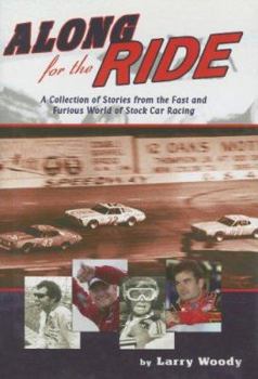 Hardcover Along for the Ride: A Collection of Stories from the Fast and Furious World of Stock Car Racing Book
