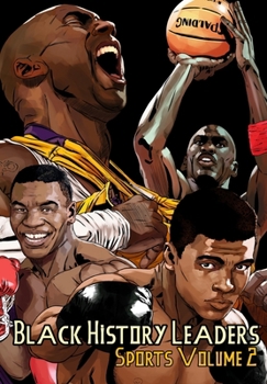 Paperback Black History Leaders: Sports 2: Kobe Bryant, Michael Jordan, Muhammad Ali and Mike Tyson Book