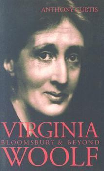 Hardcover Virginia Woolf: Bloomsbury and Beyond Book