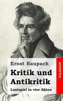 Paperback Kritik und Antikritik: Lustspiel in vier Akten [German] Book