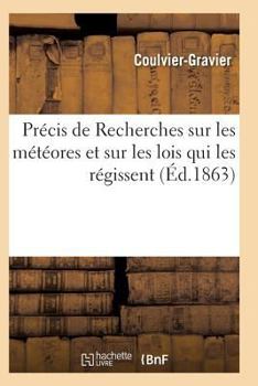 Paperback Précis de Recherches Sur Les Météores Et Sur Les Lois Qui Les Régissent [French] Book